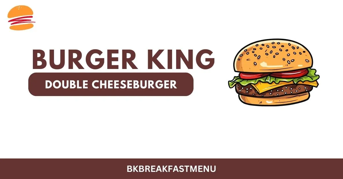 Burger King Double Cheeseburger - Price, Calories