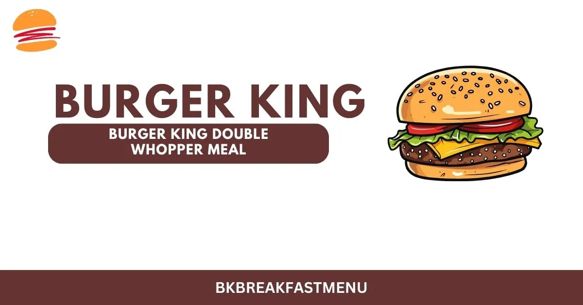 Burger King Double Whopper Meal