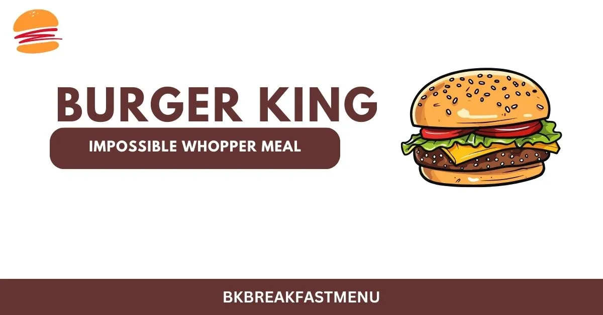 Impossible-Whopper-Meal